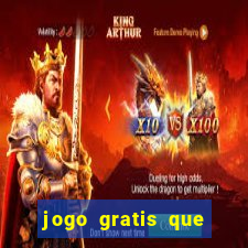 jogo gratis que ganha dinheiro